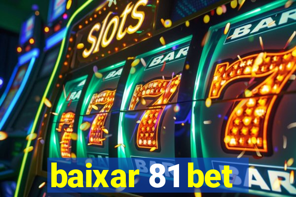 baixar 81 bet